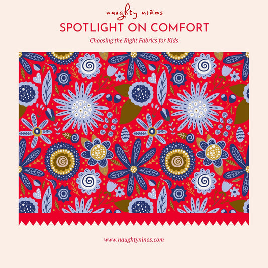 Spotlight on Comfort: Choosing the Right Fabrics for Kids - Naughty Ninos