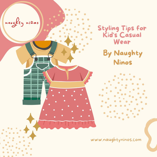 Styling Tips for Kid's Casual Wear : By Naughty Ninos