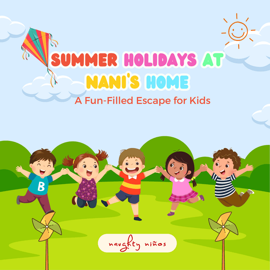 Summer Holidays at Nani's Home: A Fun-Filled Escape for Kids